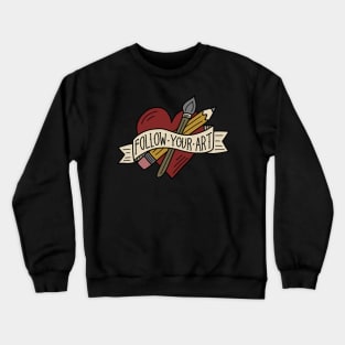 Follow Your Art Crewneck Sweatshirt